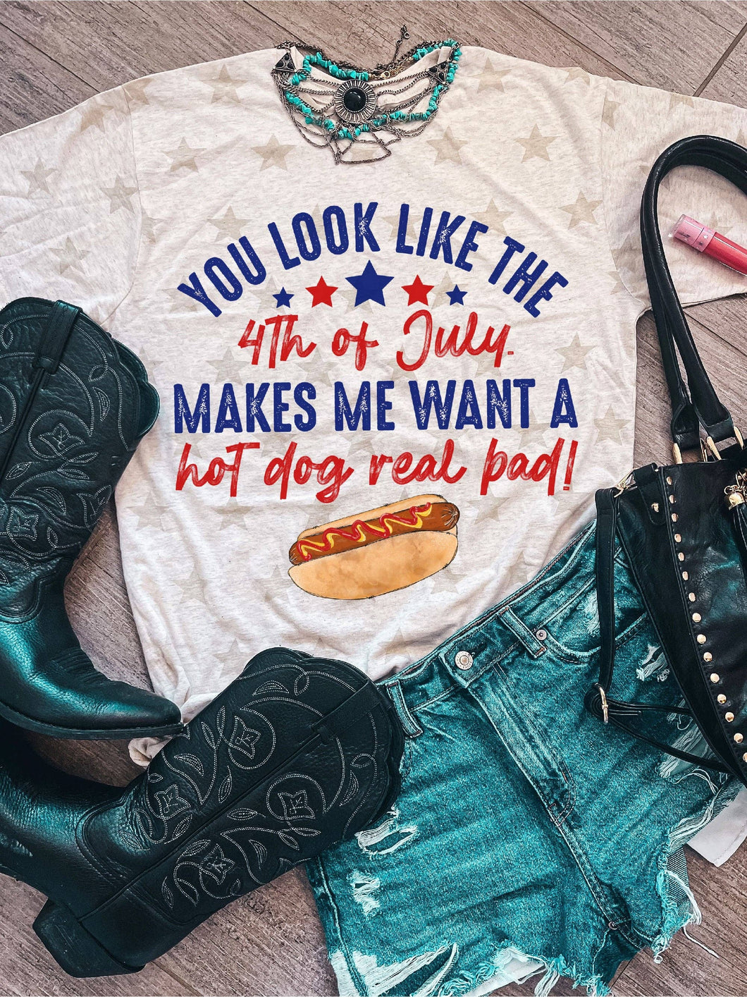 You Look Like The 4th Of July. Makes Me Want a Hot Dog by Hectic Rebellion Tee's