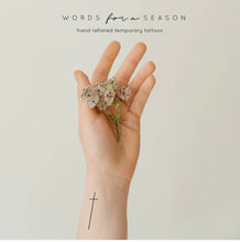 Load image into Gallery viewer, Words for a Season Temp Tattoo- SIMPLE CROSS
